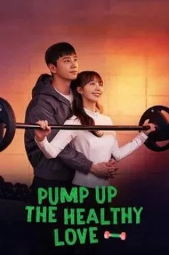 Pump Up The Healthy Love